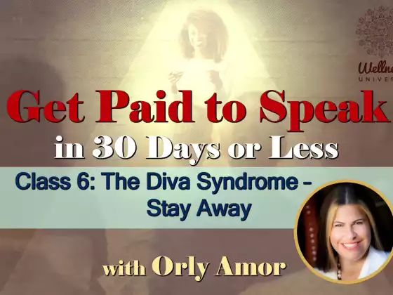 Class 6: The Diva Syndrome - Stay Away with Orly Amor